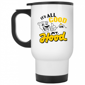 It’s All Good On Mt. Hood White Mug Coffee Mugs 2