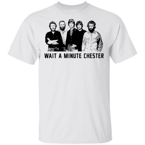 Wait A Minute Chester The Band Version T-Shirts, Hoodies, Sweatshirt - Image 2