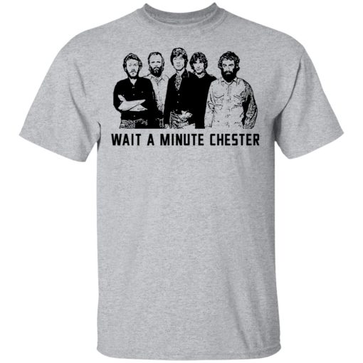 Wait A Minute Chester The Band Version T-Shirts, Hoodies, Sweatshirt - Image 3