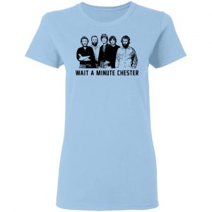 Wait A Minute Chester The Band Version T-Shirts, Hoodies, Sweatshirt 15