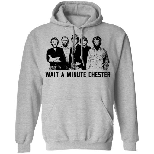 Wait A Minute Chester The Band Version T-Shirts, Hoodies, Sweatshirt - Image 10