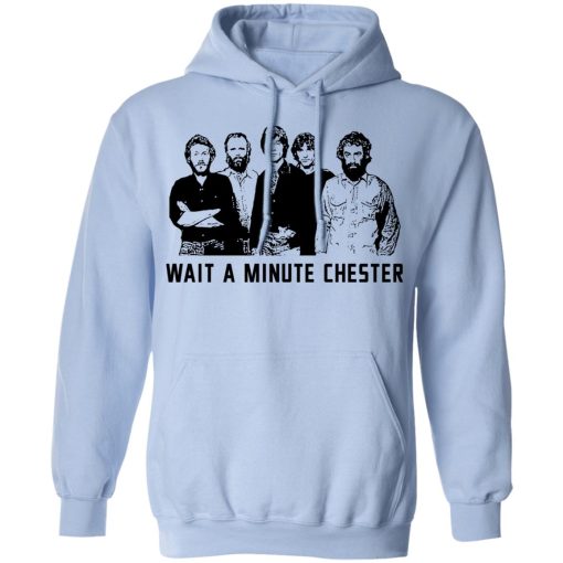 Wait A Minute Chester The Band Version T-Shirts, Hoodies, Sweatshirt - Image 12