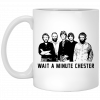 Wait A Minute Chester The Band Version White Mug Coffee Mugs