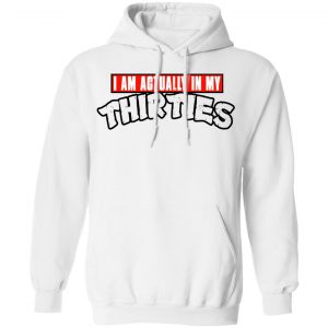 I Am Actually In My Thirties Funny TMNT Parody T-Shirts, Hoodies, Sweatshirt 22