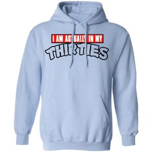 I Am Actually In My Thirties Funny TMNT Parody T-Shirts, Hoodies, Sweatshirt 23