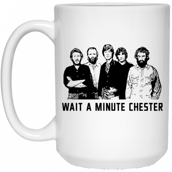 Wait A Minute Chester The Band Version White Mug Coffee Mugs 5