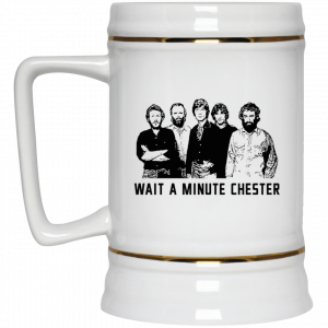 Wait A Minute Chester The Band Version White Mug 7