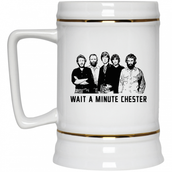 Wait A Minute Chester The Band Version White Mug Coffee Mugs 6