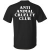 Anti Animal Cruelty Club T-Shirts, Hoodies, Sweatshirt