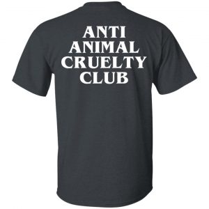 Anti Animal Cruelty Club T-Shirts, Hoodies, Sweatshirt 5