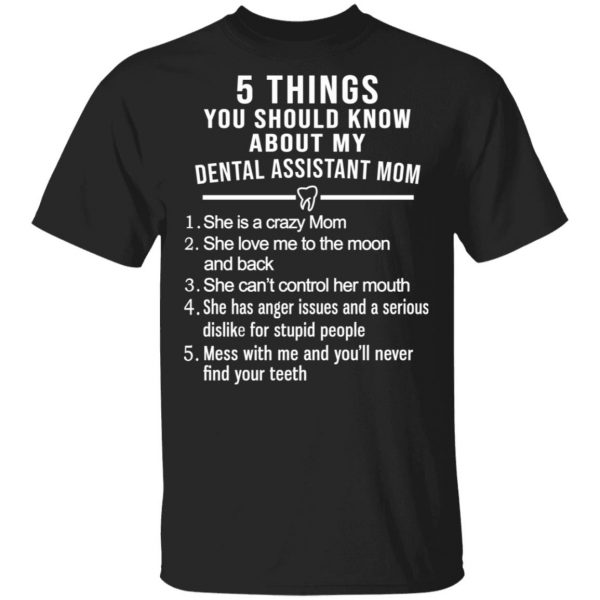 5 Things You Should Know About My Dental Assistant Mom Youth T-Shirts, Hoodies, Sweatshirt 1