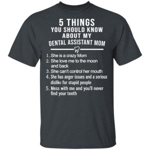 5 Things You Should Know About My Dental Assistant Mom Youth T-Shirts, Hoodies, Sweatshirt 14