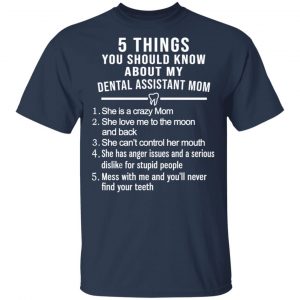 5 Things You Should Know About My Dental Assistant Mom Youth T-Shirts, Hoodies, Sweatshirt 15
