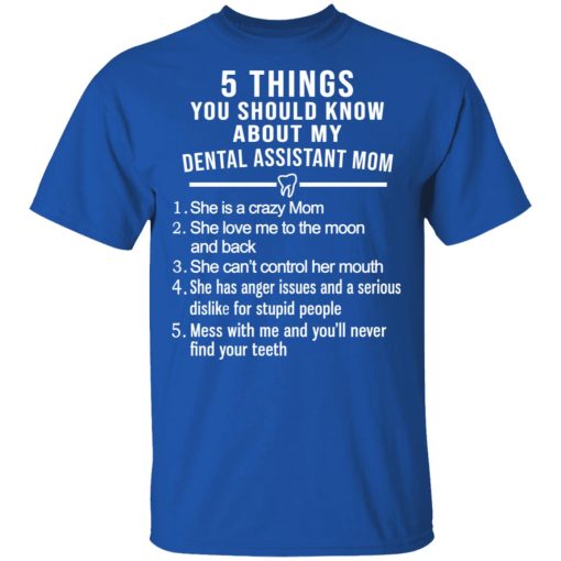 5 Things You Should Know About My Dental Assistant Mom Youth T-Shirts, Hoodies, Sweatshirt - Image 4