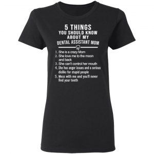 5 Things You Should Know About My Dental Assistant Mom Youth T-Shirts, Hoodies, Sweatshirt 17
