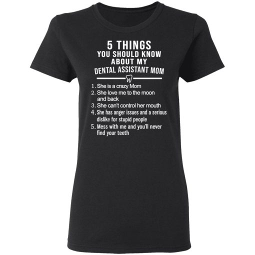 5 Things You Should Know About My Dental Assistant Mom Youth T-Shirts, Hoodies, Sweatshirt - Image 5