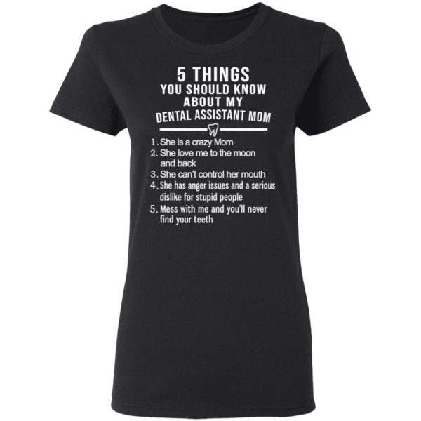 5 Things You Should Know About My Dental Assistant Mom Youth T-Shirts, Hoodies, Sweatshirt 5