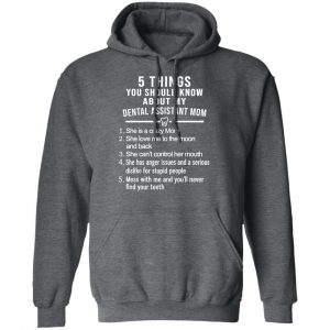 5 Things You Should Know About My Dental Assistant Mom Youth T-Shirts, Hoodies, Sweatshirt 24
