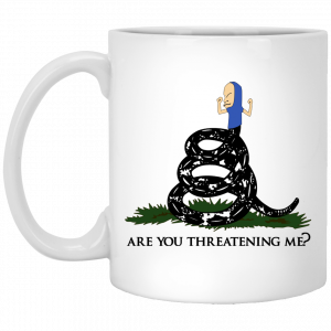 Gadsden Flag Beavis Are You Threatening Me White Mug Coffee Mugs