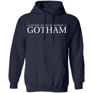 The Good. The Evil. The Beginning. Gotham T-Shirts, Hoodies, Sweatshirt 23