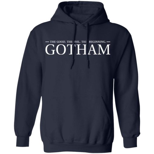 The Good. The Evil. The Beginning. Gotham T-Shirts, Hoodies, Sweatshirt - Image 11