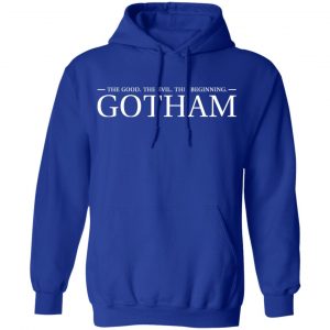 The Good. The Evil. The Beginning. Gotham T-Shirts, Hoodies, Sweatshirt 25