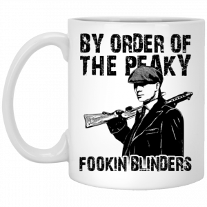 By Order Of The Peaky Fookin Blinders White Mug Coffee Mugs