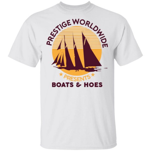 Prestige Worldwide Presents Boats & Hoes T-Shirts, Hoodies, Sweatshirt 2