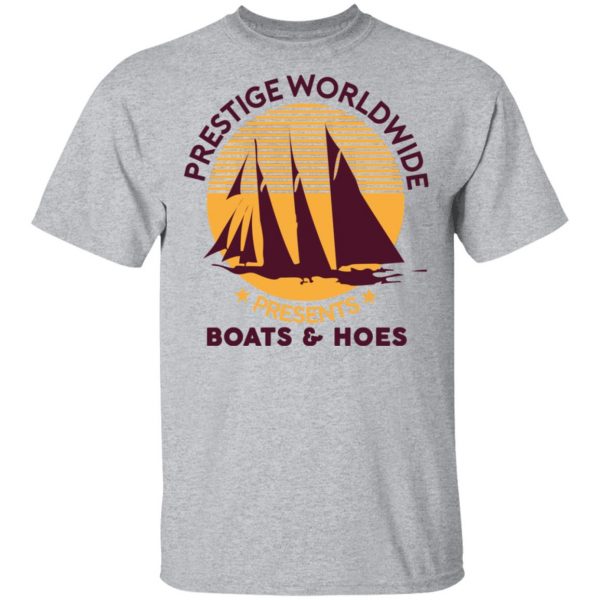 Prestige Worldwide Presents Boats & Hoes T-Shirts, Hoodies, Sweatshirt 3