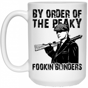 By Order Of The Peaky Fookin Blinders White Mug 6