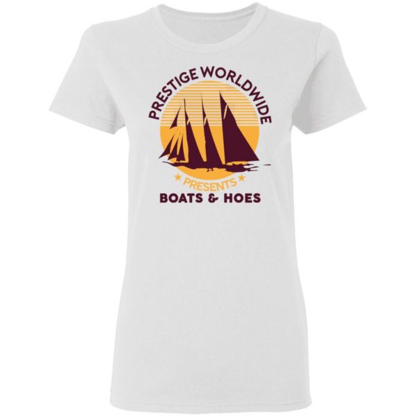 Prestige Worldwide Presents Boats & Hoes T-Shirts, Hoodies, Sweatshirt 5