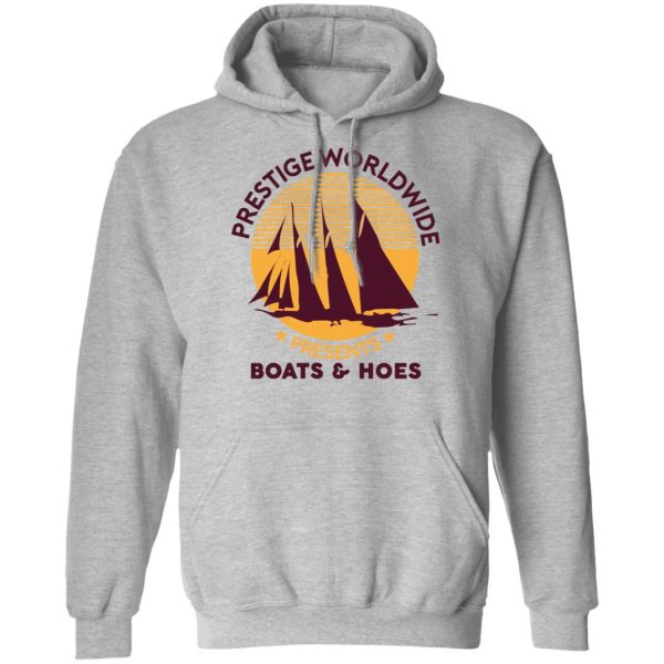 Prestige Worldwide Presents Boats & Hoes T-Shirts, Hoodies, Sweatshirt 10