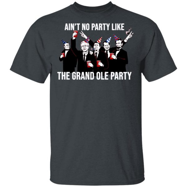 Ain’t No Party Like The Grand Ole Party T-Shirts, Hoodies, Sweatshirt 2