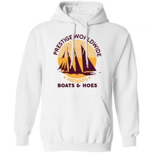 Prestige Worldwide Presents Boats & Hoes T-Shirts, Hoodies, Sweatshirt 22