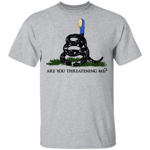 Gadsden Flag Beavis Are You Threatening Me T-Shirts, Hoodies, Sweatshirt 14