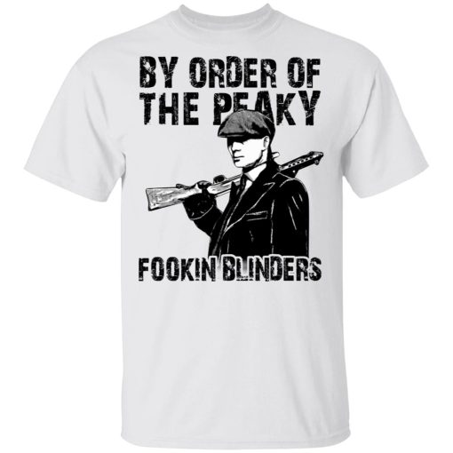 By Order Of The Peaky Fookin Blinders T-Shirts, Hoodies, Sweatshirt - Image 2