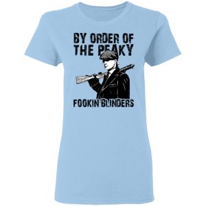 By Order Of The Peaky Fookin Blinders T-Shirts, Hoodies, Sweatshirt 15