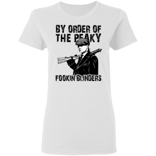 By Order Of The Peaky Fookin Blinders T-Shirts, Hoodies, Sweatshirt - Image 5