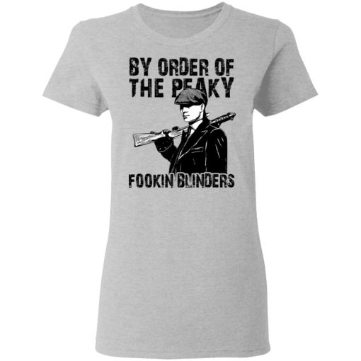 By Order Of The Peaky Fookin Blinders T-Shirts, Hoodies, Sweatshirt - Image 6