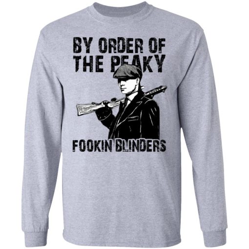 By Order Of The Peaky Fookin Blinders T-Shirts, Hoodies, Sweatshirt - Image 7