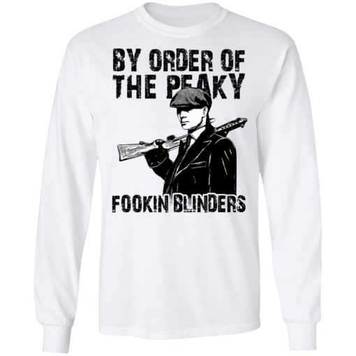 By Order Of The Peaky Fookin Blinders T-Shirts, Hoodies, Sweatshirt - Image 8