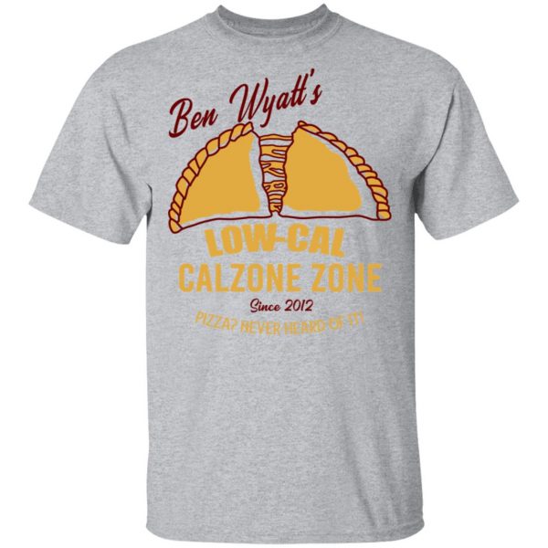 Ben Wyatt’s Low Cal Calzone Zone T-Shirts, Hoodies, Sweatshirt 3