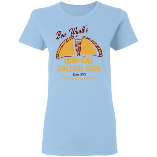 Ben Wyatt’s Low Cal Calzone Zone T-Shirts, Hoodies, Sweatshirt 4