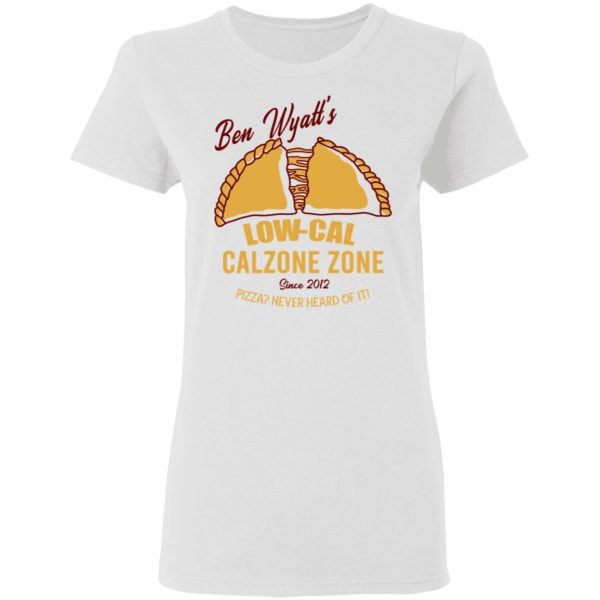 Ben Wyatt’s Low Cal Calzone Zone T-Shirts, Hoodies, Sweatshirt 5