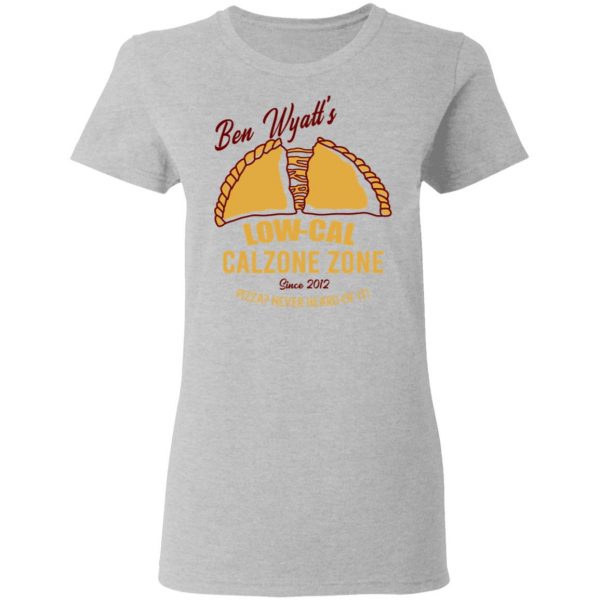 Ben Wyatt’s Low Cal Calzone Zone T-Shirts, Hoodies, Sweatshirt 6