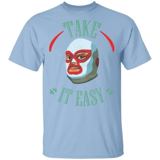 Take It Easy T-Shirts, Hoodies, Sweatshirt 1