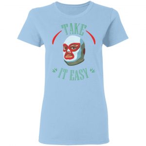 Take It Easy T-Shirts, Hoodies, Sweatshirt 15