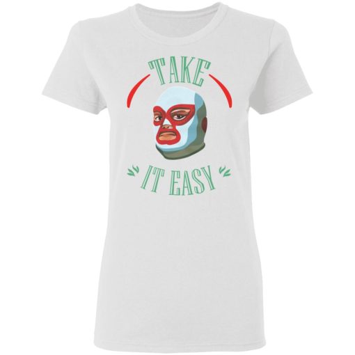 Take It Easy T-Shirts, Hoodies, Sweatshirt - Image 5