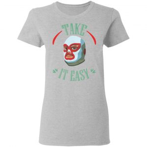 Take It Easy T-Shirts, Hoodies, Sweatshirt 17