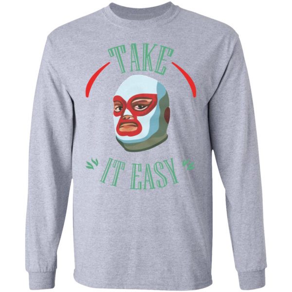 Take It Easy T-Shirts, Hoodies, Sweatshirt 7